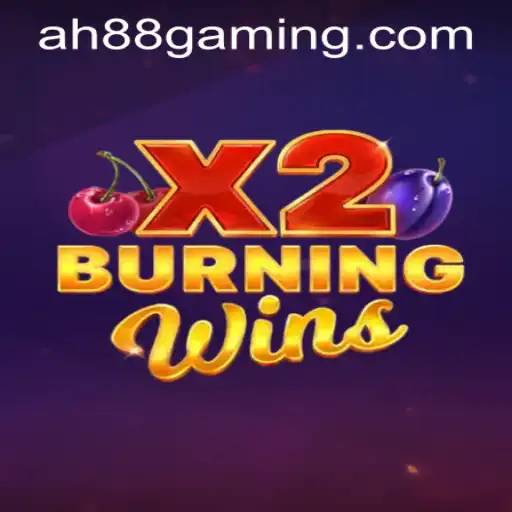 Discovering the Thrill of BurningWinsX2 at Ah88 Casino