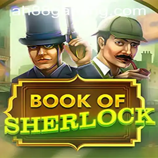 Book Of Sherlock: A Detailed Guide to Mastering the Game at Ah88 Casino