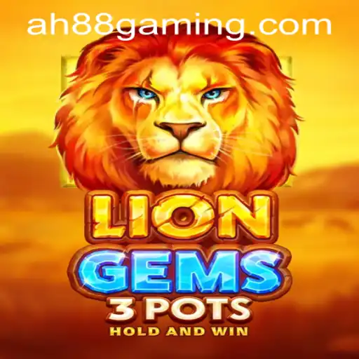LionGems3pots: A Captivating Gaming Experience at Ah88 Casino