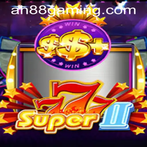 Discover the Thrilling World of Super777II and Ah88 Casino Login