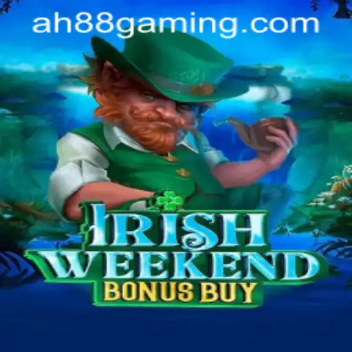 Discover the Thrills of IrishWeekendBonusBuy at Ah88 Casino